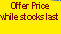 Offer Price
while stocks last
