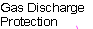 Gas Discharge Protection
